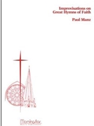 Improvisations On Great Hymns Of Faith by Manz Paul - Manz Paul - for Organ