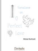 Variations on O Perfect Love