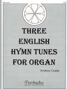 Three English Hymn Tunes For Organ by Clarke Andrew - Clarke Andrew - for Organ