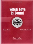 When Love Is Found by Burkhardt Michael for Congregation
