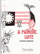 Patriotic Suite by Callahan Charles - Callahan Charles - for Organ