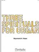 Three Spirituals For Organ by Haan Raymond - Haan Raymond - for Organ