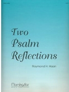 Two Psalm Reflections by Haan Raymond - Haan Raymond - for Organ