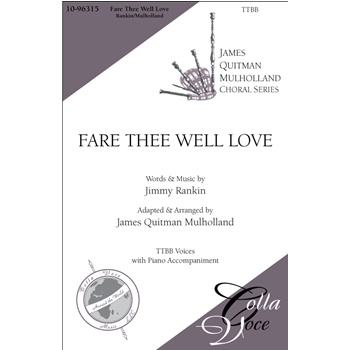 Fare Thee Well Love by Rankin Jimmy - Mulholland James - for TTBB a cappella