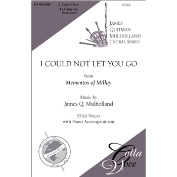I Could Not Let You Go by Mulholland James for SSAA