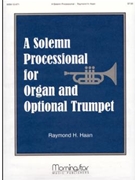 Solemn Processional For Organ & Opt Tr by Haan Raymond for Trumpet and Piano