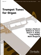 Trumpet Tunes For Organ by Various for Organ (Bankson Fuhrer Hobby Phillips and Shepperd)