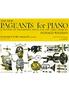 New Pageants Introductory Book 1 by Waxman for Piano Method