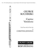 Caprice Variations by Rochberg George - Jennings Christina - for Flute Solo