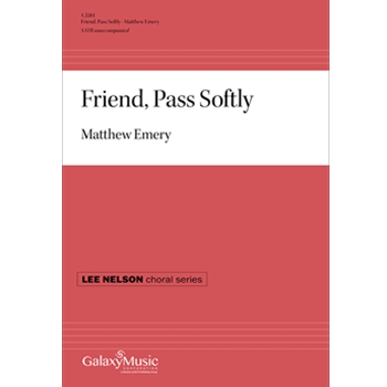 Friend, Pass Softly