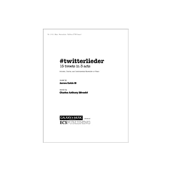 #twitterlieder 15 Tweets in 3 Acts for Soloists, Chorus and Instrumental Ensemble or Piano (TTBB Full Score)