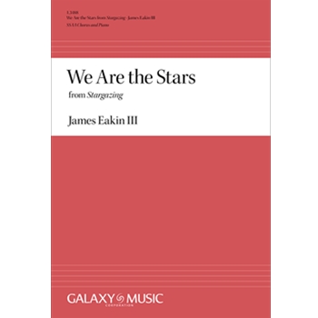 We are the Stars by Eakin James Granville for SSA and Piano