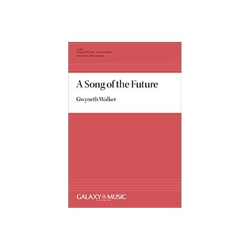 Song of the Future by Walker Gwyneth for SSA and Piano