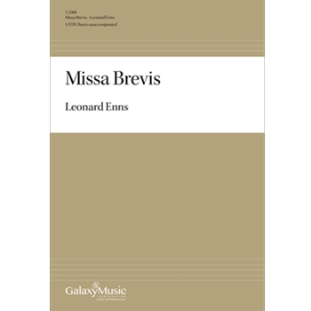 Missa Brevis by - Enns Leonard - for SATB a cappella