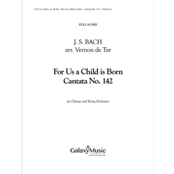 For Us a Child is Born - Full Score by Bach Johann Sebastian - Davis Katherine K - Neumeister Erdmann for Full Score