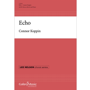 Echo by Koppin Connor J for SATB
