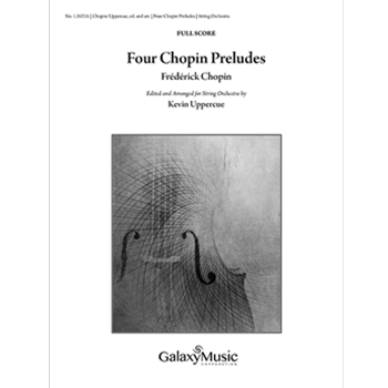 Four Chopin Preludes (Full Score) by Chopin Frederic - Uppercue Kevin - for Full Score