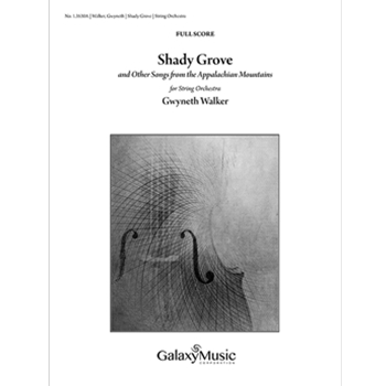 Shady Grove and Other Songs from the Appalachian Mountains (Full Score) by Walker Gwyneth - Walker Gwyneth - for Full Score