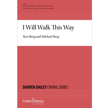 I Will Walk This Way by Berg Ken and Michael for 2-Part Treble