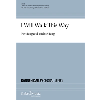 I Will Walk This Way by Berg Ken and Michael for TTB and Piano
