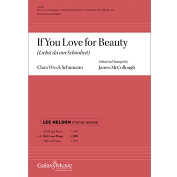 If You Love for Beauty (Liebst du um Schonheit) by Schumann Clara Wieck - McCullough James - for SSAA and Piano