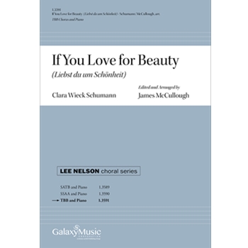 If You Love for Beauty (Liebst du um Schonheit) by Schumann Clara Wieck - McCullough James - for TBB and Piano