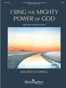 I Sing the Mighty Power of God