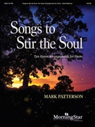 Songs to Stir the Soul by Patterson Mark for Piano