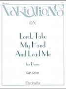 Variations on Lord, Take My Hand and Lead Me