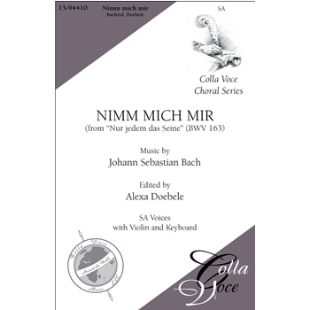 Nimm Mich Mir: from "Nur jedem das Seine" BWV 163