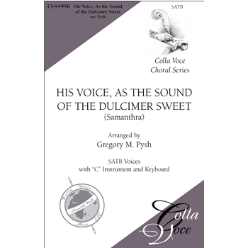 His Voice, as the Sound of the Dulcimer Sweet: (Samanthra)