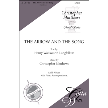 Arrow and the Song by Matthews Christopher for SATB and Piano