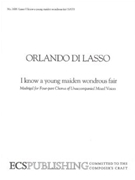 I Know a Young Maiden Wondrous and Fair (Ich waiss mir ein Meidlein huebsch und fein)