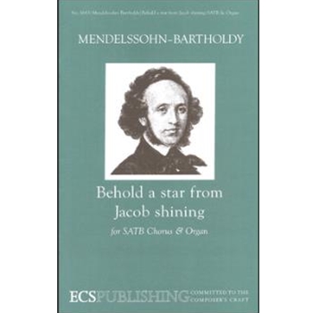 Behold A Star From Jacob Shining by Mendelssohn Felix - Davison A T - for SATB and Organ