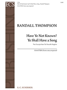 Have Ye Not Known/ Ye Shall Have A Song by Thompson Randall for SSAATTBB