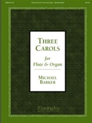 3 Carols by Barker Michael for Flute and Organ