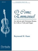 O Come Emmanuel by Haan Raymond - 6 Advent and Christmas - for Cello W/or