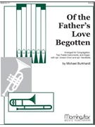 Of The Father's Love Begotten by Burkhardt Michael for Congregation Optional Unison Voices