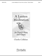 Lenten Meditation by Callahan Charles - Callahan Charles - for F Horn W/o