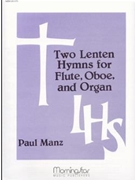 Two Lenten Hymns For Flute Oboe & Org by Manz Paul - Manz Paul - for Instr W/or