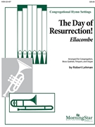 Day of Resurrection (Ellacombe) by Lehman Robert for Brass Quintet and Organ