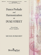 Dance Prelude and Harmonization on Duke Street by Burkhardt Michael for Flute and Organ (w/optional Congregation)