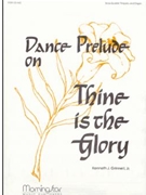 Thine Is The Glory Dance Prelude On by Grinnell Jr. Kenneth - Grinnell Kenneth J - for Brass Quartet