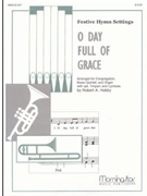 O Day Full Of Grace by Hobby Robert A for Congregation