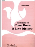 Pastorale on Come Down, O Love Divine