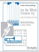 Let The Whole Creation Cry by Bankson Jeremy for SATB and Congregation