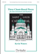 3 Chant-based Pieces by Waters Kevin - Waters Kevin - for Instrument and Organ