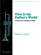 This Is My Father's World by Young Philip M - Young Philip M. - for Trumpet and Piano
