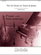 Tis So Sweet To Trust In Jesus by Manuel Ralph - Manuel Ralph - for Str Duet W