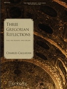 3 Gregorian Reflections by Callahan Charles - Callahan Charles - for Instr W/or